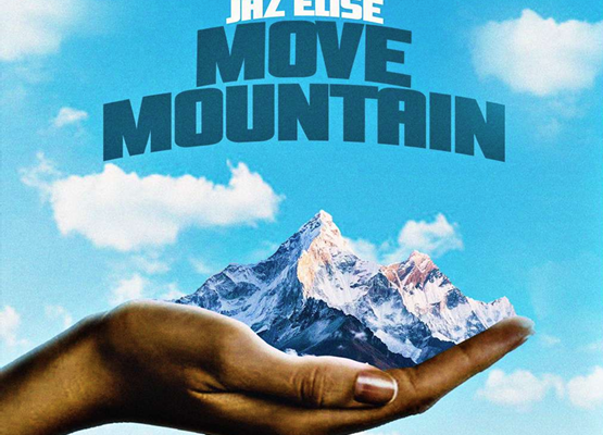 Rising Artiste Jaz Elise Releases Move Mountains